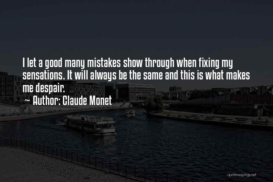 A Good Man Will Quotes By Claude Monet