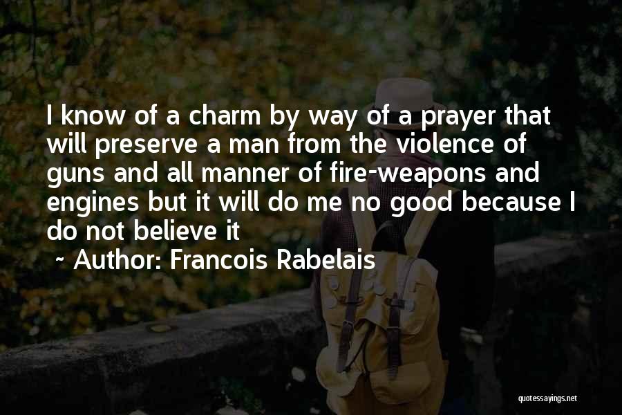 A Good Man Will Quotes By Francois Rabelais