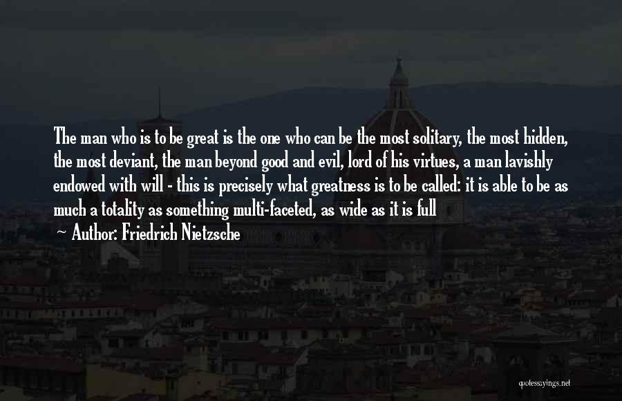 A Good Man Will Quotes By Friedrich Nietzsche