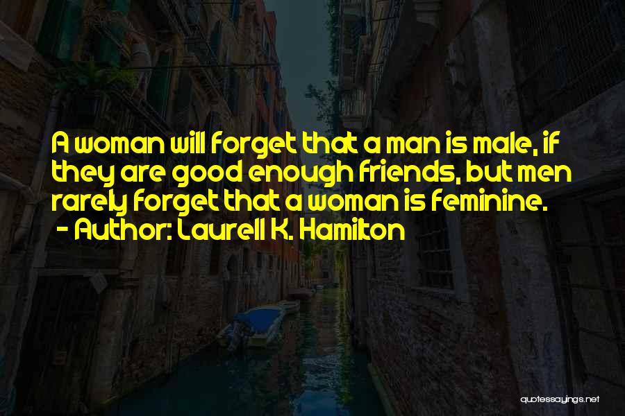 A Good Man Will Quotes By Laurell K. Hamilton