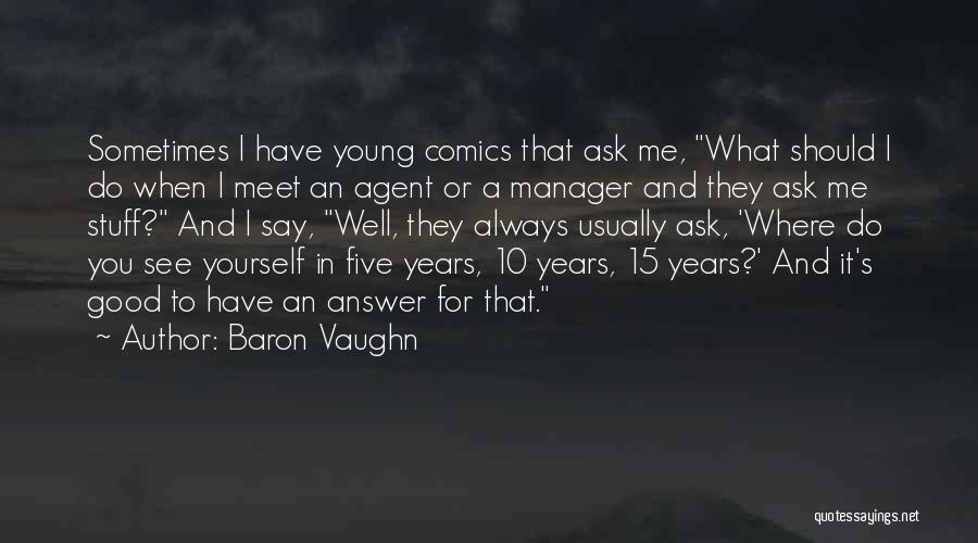 A Good Manager Quotes By Baron Vaughn