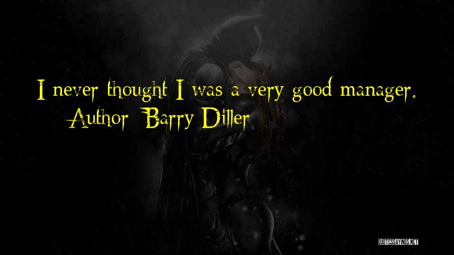 A Good Manager Quotes By Barry Diller