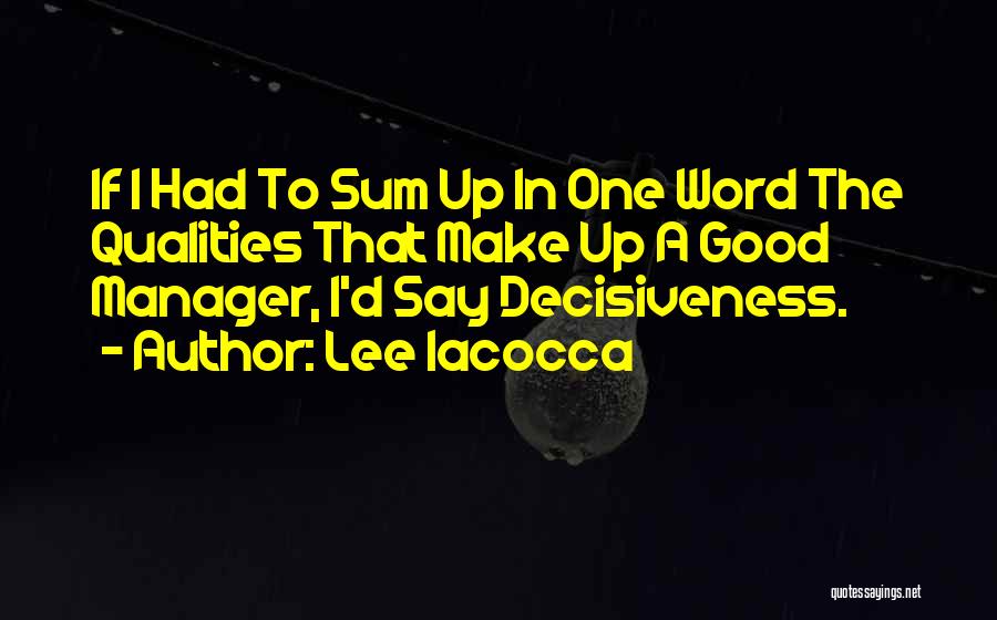 A Good Manager Quotes By Lee Iacocca