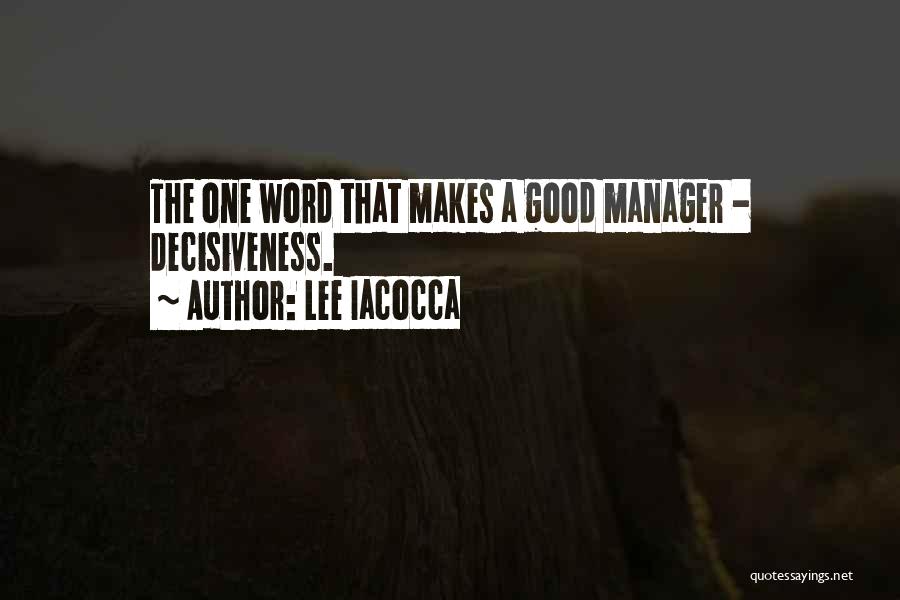 A Good Manager Quotes By Lee Iacocca