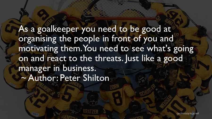 A Good Manager Quotes By Peter Shilton