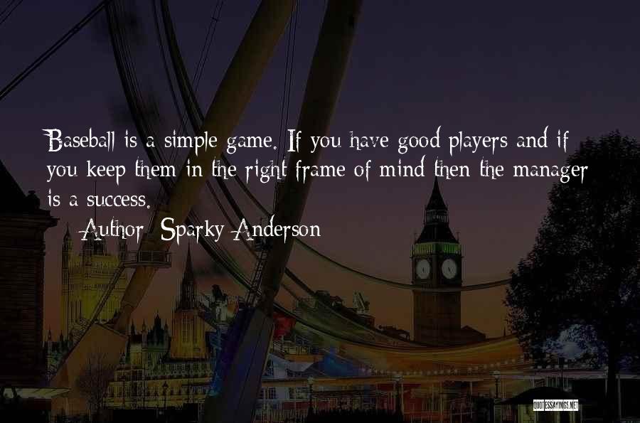 A Good Manager Quotes By Sparky Anderson
