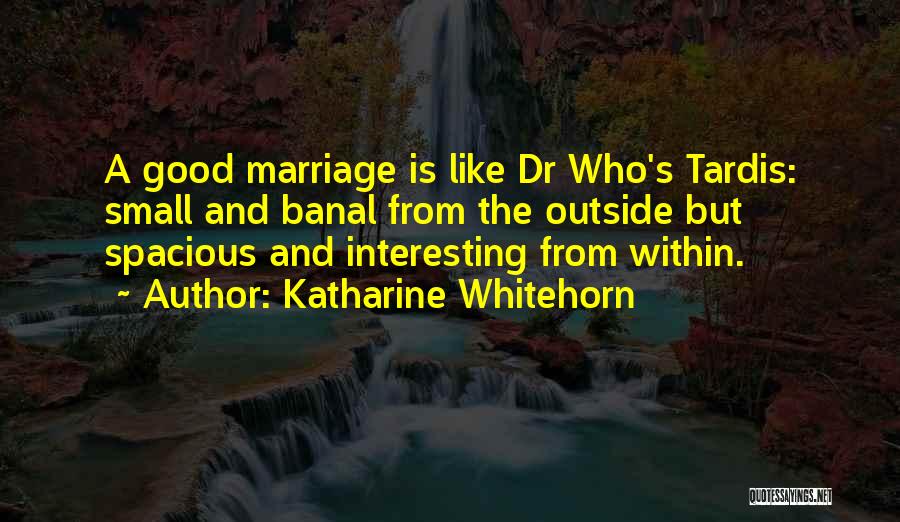 A Good Marriage Is Quotes By Katharine Whitehorn