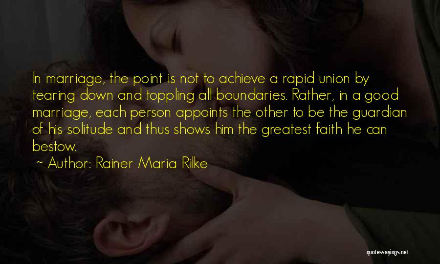 A Good Marriage Is Quotes By Rainer Maria Rilke