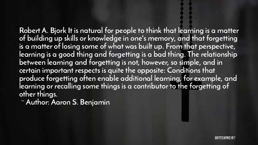 A Good Memory Quotes By Aaron S. Benjamin