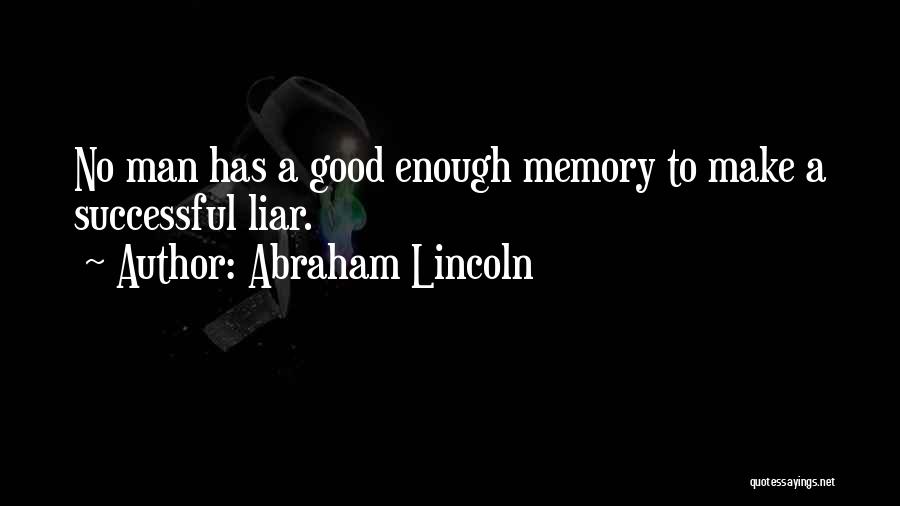 A Good Memory Quotes By Abraham Lincoln