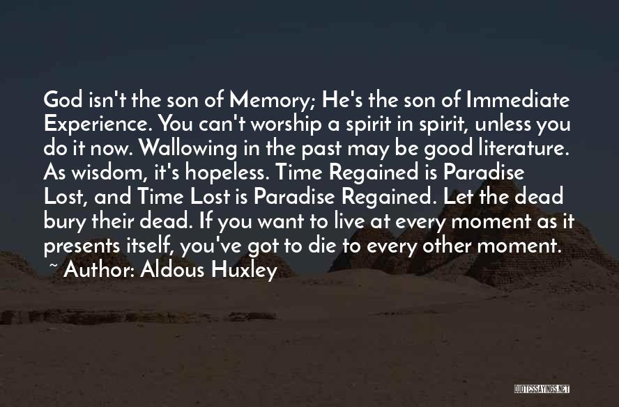 A Good Memory Quotes By Aldous Huxley