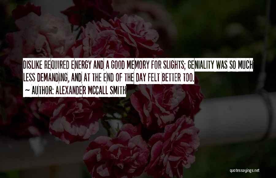 A Good Memory Quotes By Alexander McCall Smith