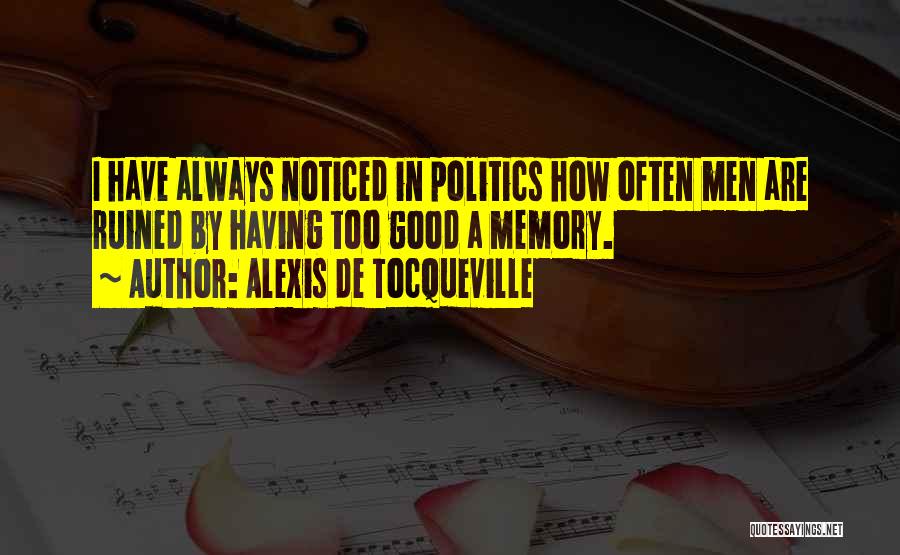 A Good Memory Quotes By Alexis De Tocqueville