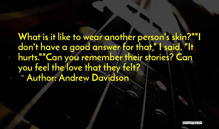 A Good Memory Quotes By Andrew Davidson