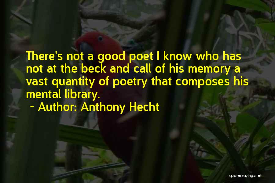 A Good Memory Quotes By Anthony Hecht