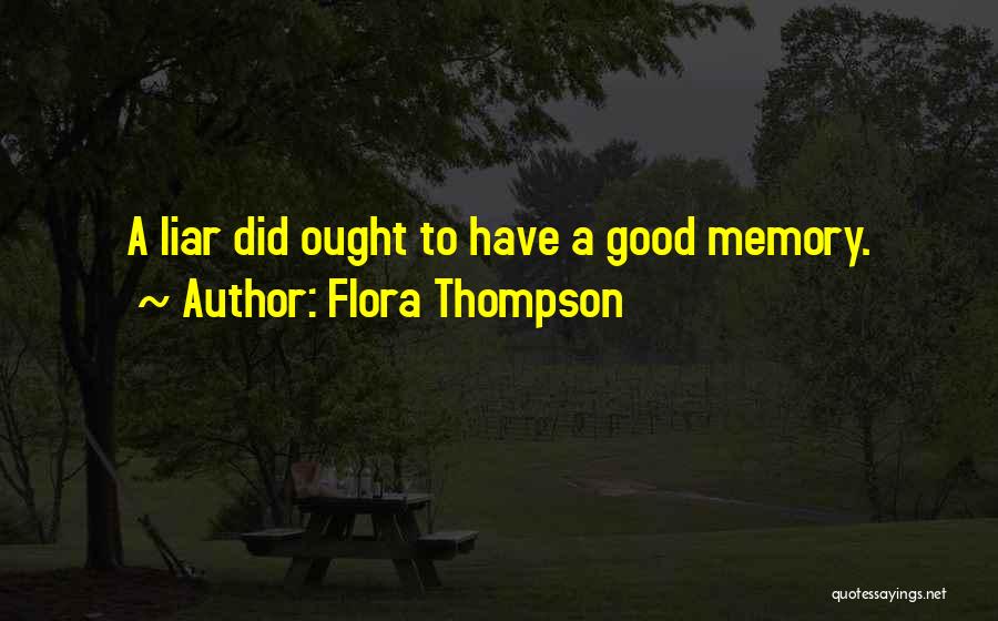 A Good Memory Quotes By Flora Thompson