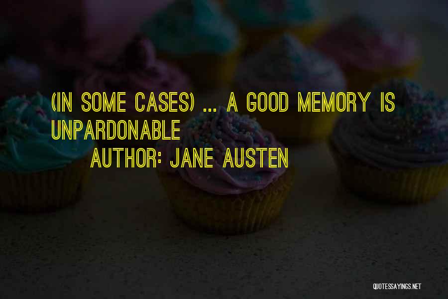 A Good Memory Quotes By Jane Austen