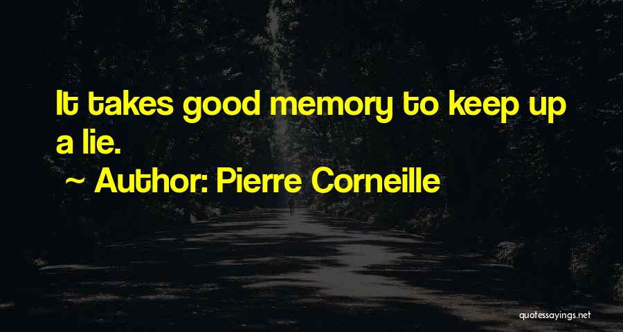 A Good Memory Quotes By Pierre Corneille