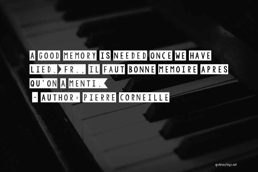 A Good Memory Quotes By Pierre Corneille