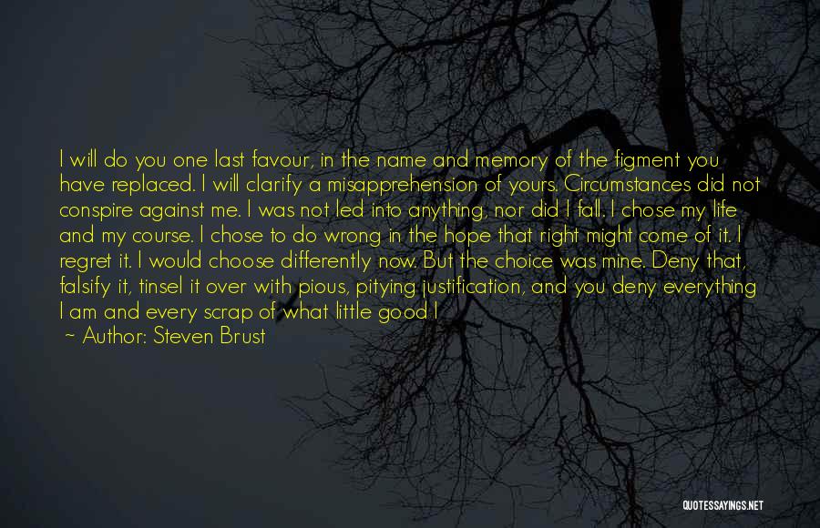 A Good Memory Quotes By Steven Brust