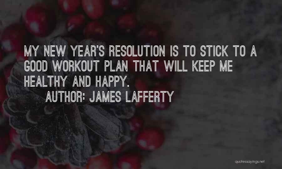 A Good New Year Quotes By James Lafferty