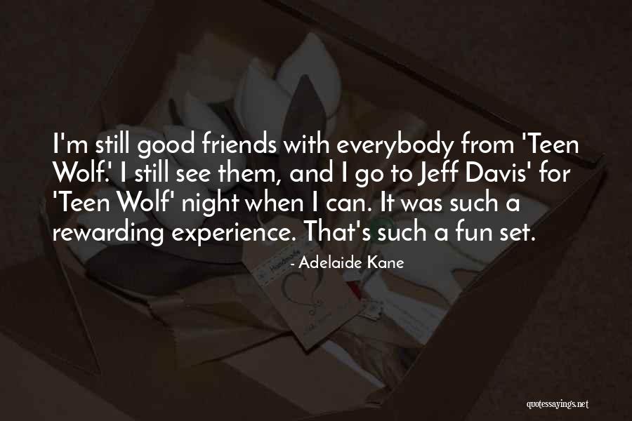 A Good Night Out With Friends Quotes By Adelaide Kane