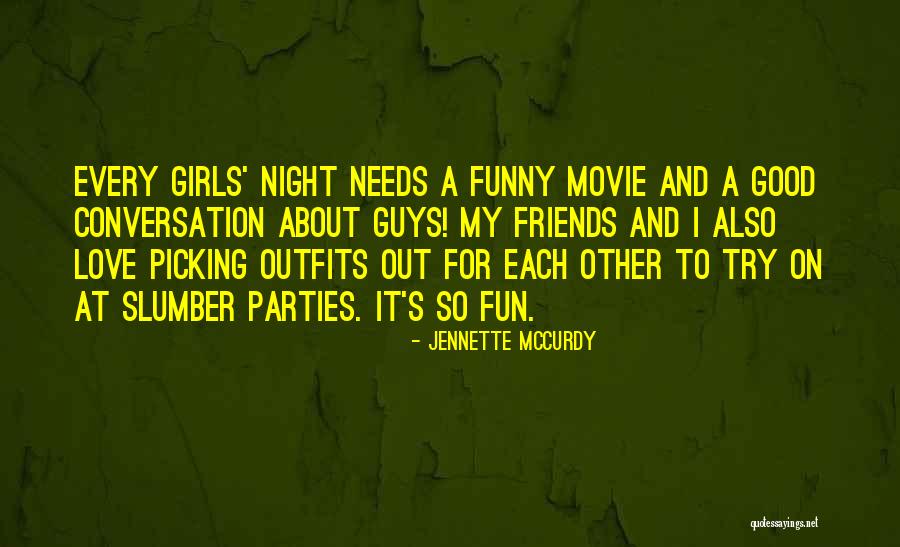 A Good Night Out With Friends Quotes By Jennette McCurdy