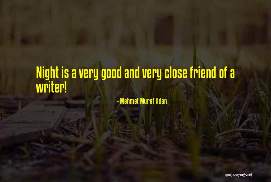 A Good Night Out With Friends Quotes By Mehmet Murat Ildan