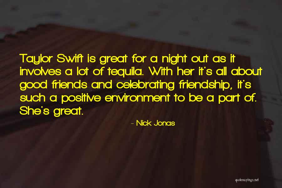 A Good Night Out With Friends Quotes By Nick Jonas