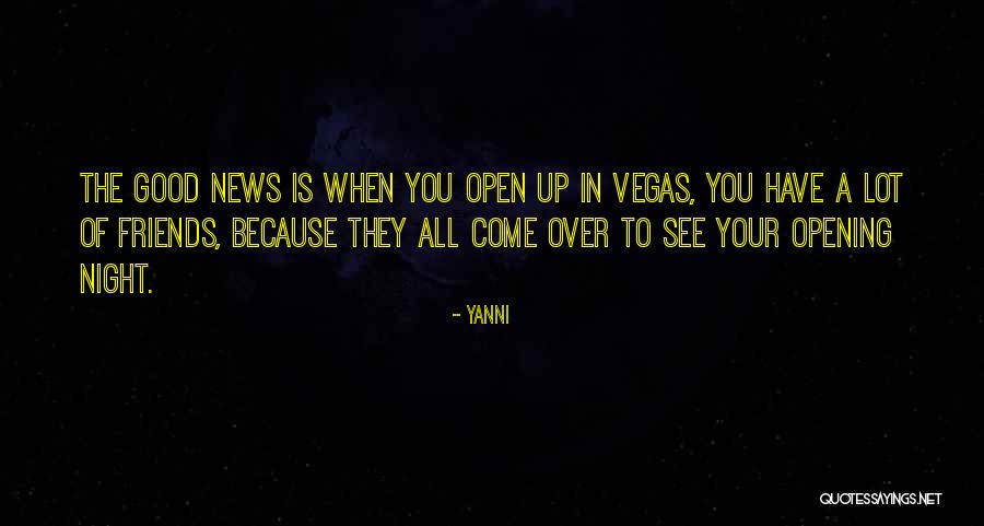 A Good Night Out With Friends Quotes By Yanni A Good Night Out With Friends Quotes By Yanni