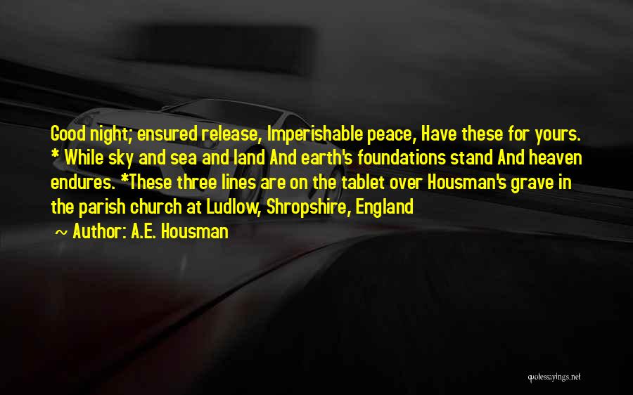 A Good Night Quotes By A.E. Housman