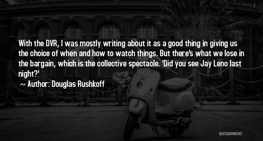 A Good Night Quotes By Douglas Rushkoff