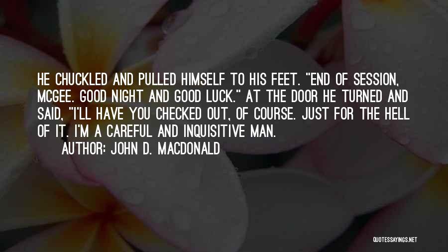 A Good Night Quotes By John D. MacDonald