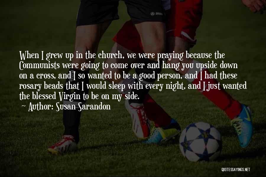 A Good Night Quotes By Susan Sarandon