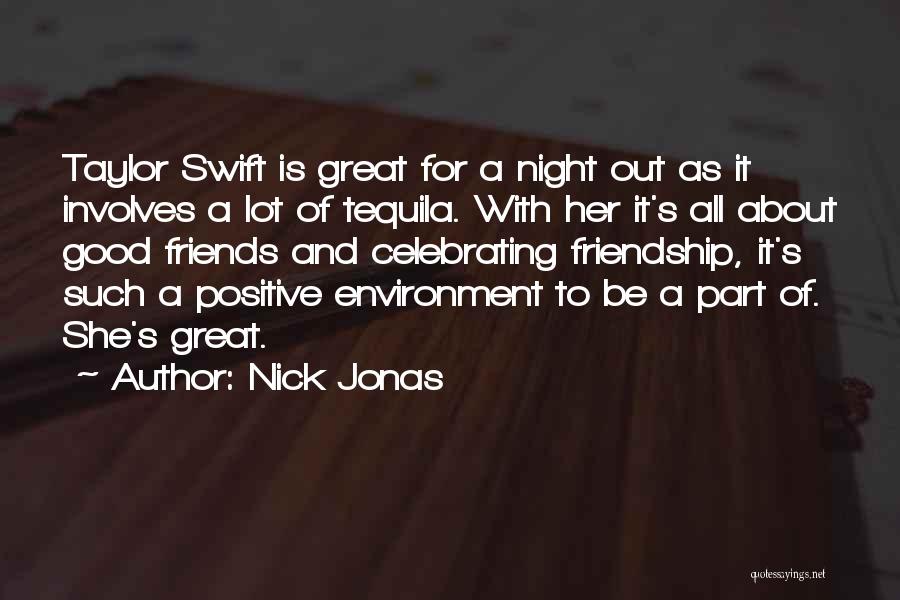 A Good Night With Friends Quotes By Nick Jonas