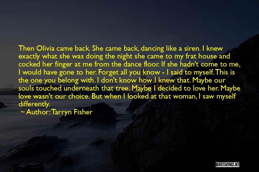 A Good Night With The One You Love Quotes By Tarryn Fisher