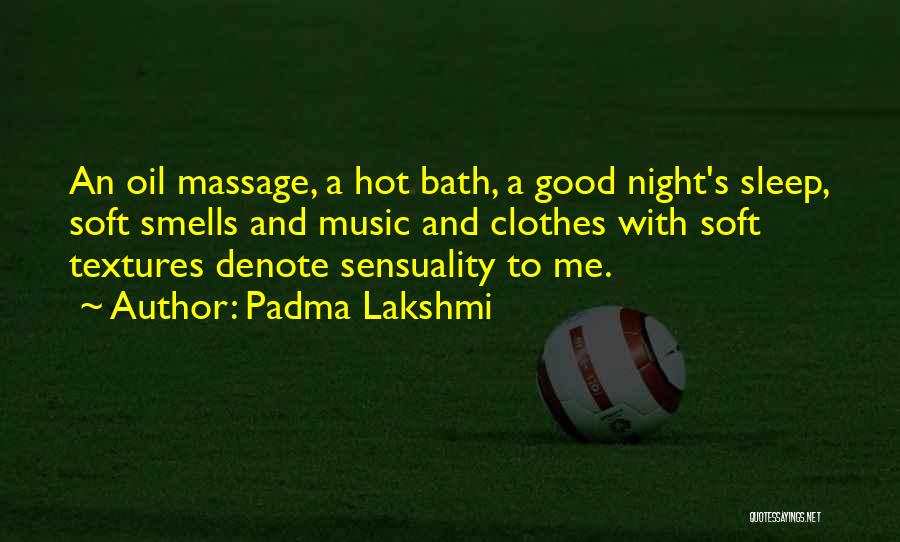 A Good Night's Sleep Quotes By Padma Lakshmi