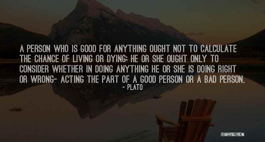 A Good Person Dying Quotes By Plato