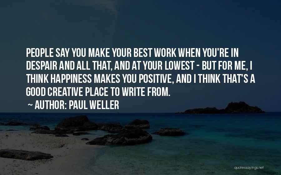 A Good Place Quotes By Paul Weller