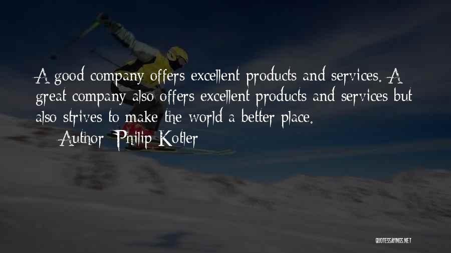 A Good Place Quotes By Philip Kotler