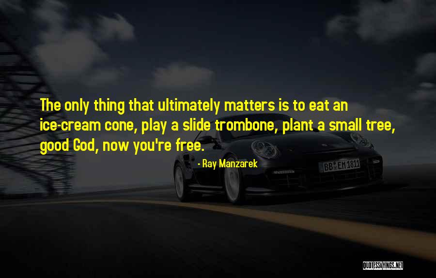 A Good Plant Quotes By Ray Manzarek A Good Plant Quotes By Ray Manzarek