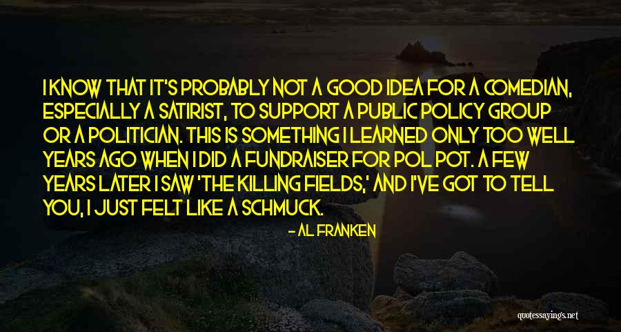 A Good Politician Quotes By Al Franken A Good Politician Quotes By Al Franken