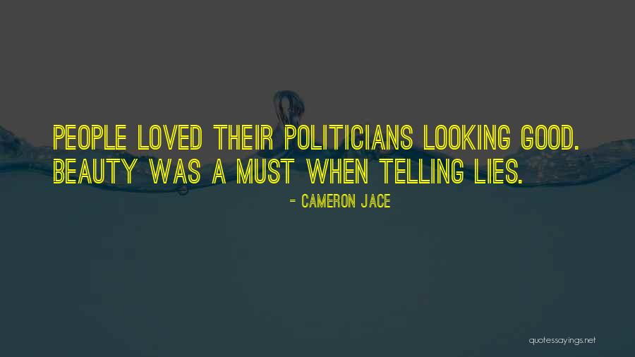 A Good Politician Quotes By Cameron Jace A Good Politician Quotes By Cameron Jace