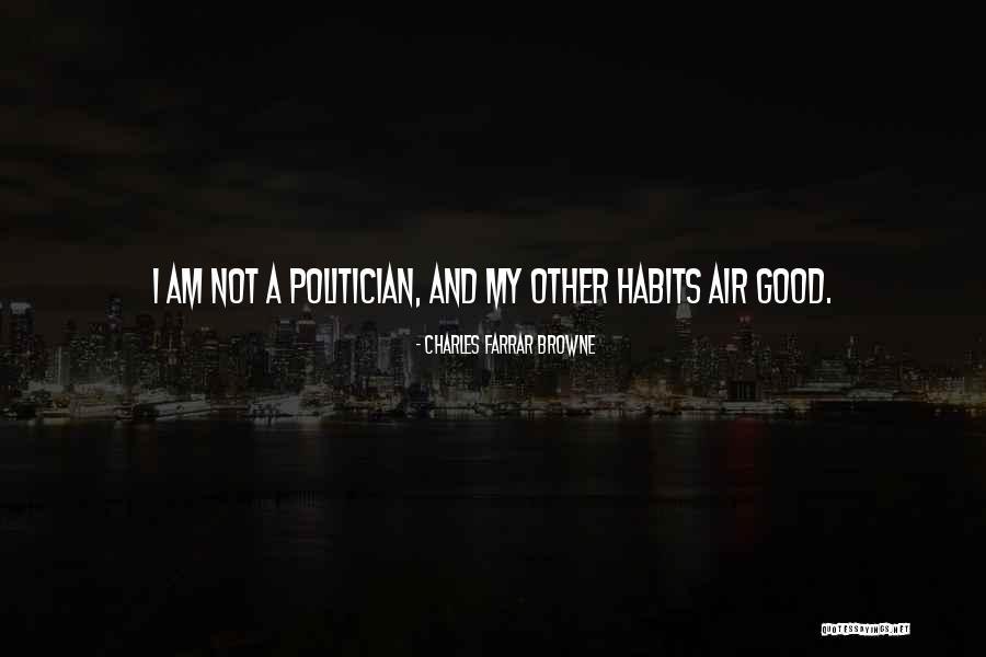 A Good Politician Quotes By Charles Farrar Browne A Good Politician Quotes By Charles Farrar Browne
