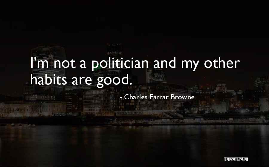 A Good Politician Quotes By Charles Farrar Browne