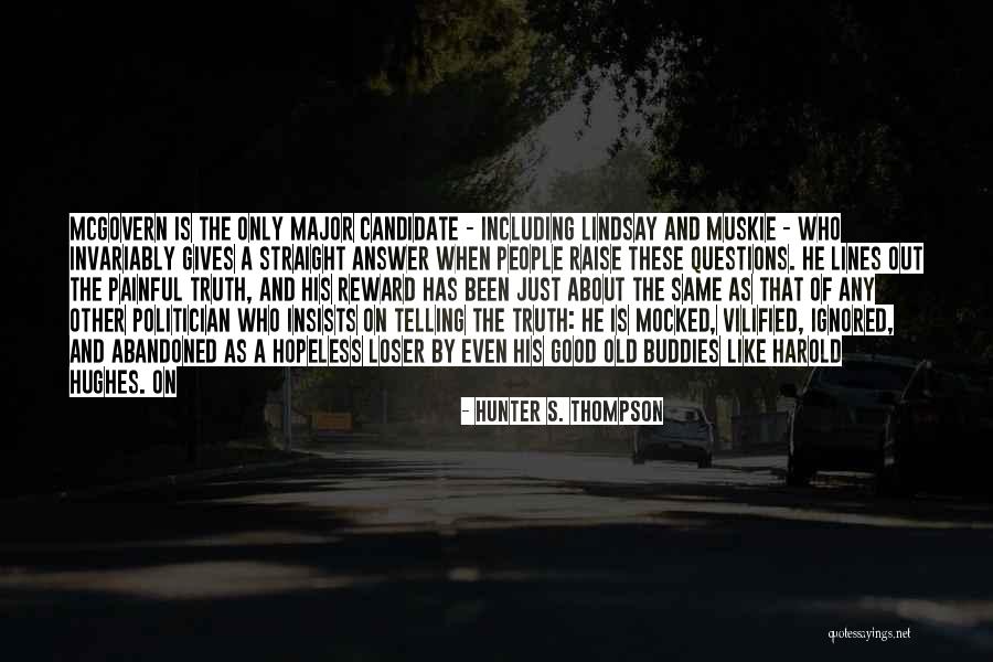 A Good Politician Quotes By Hunter S. Thompson A Good Politician Quotes By Hunter S. Thompson