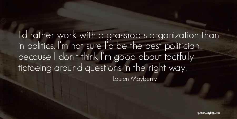 A Good Politician Quotes By Lauren Mayberry A Good Politician Quotes By Lauren Mayberry