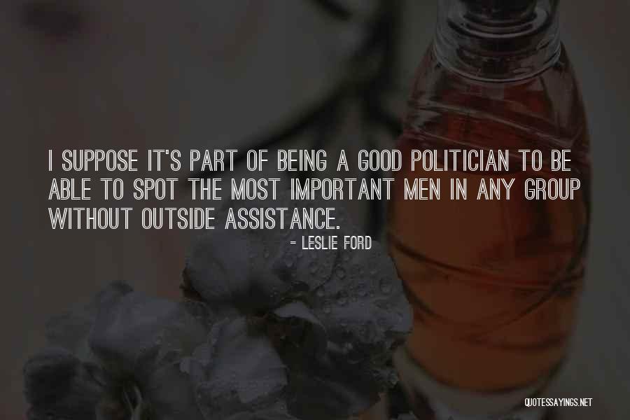 A Good Politician Quotes By Leslie Ford A Good Politician Quotes By Leslie Ford