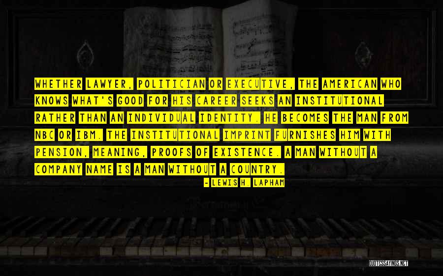 A Good Politician Quotes By Lewis H. Lapham A Good Politician Quotes By Lewis H. Lapham