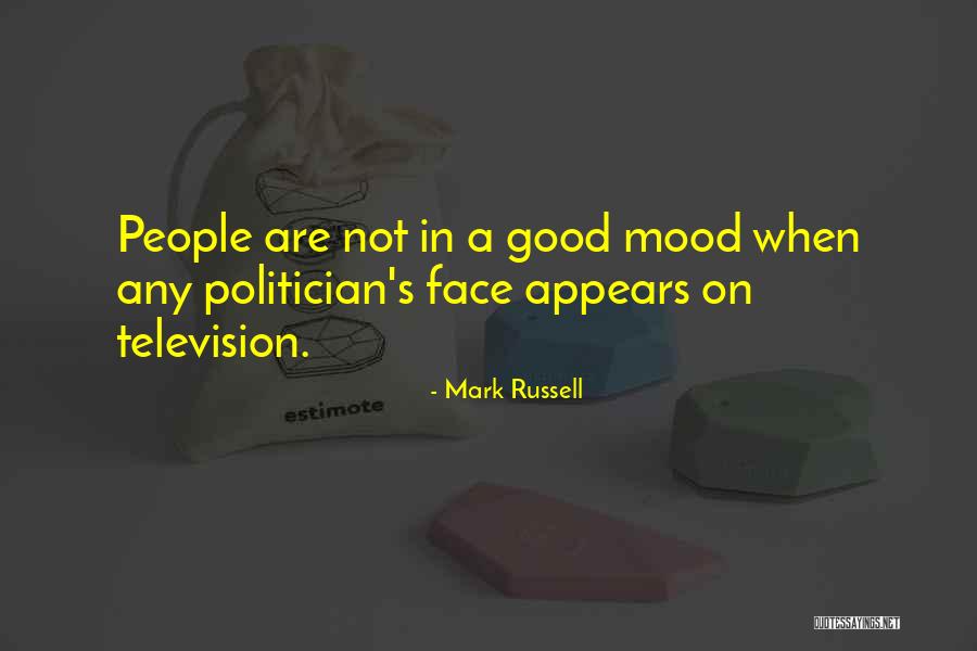 A Good Politician Quotes By Mark Russell A Good Politician Quotes By Mark Russell